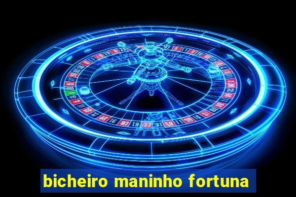 bicheiro maninho fortuna